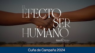 El efecto ser humano Cuña Radio 2024  Manos Unidas [upl. by Don]