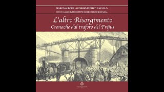 Il Centro Studi Piemontesi racconta L’altro Risorgimento Cronache dal traforo del Fréjus [upl. by Ellenaj]