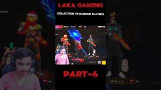 laka gaming collection vs random players 😱 garenafreefire part 6 LakaGamingz [upl. by Hassadah511]