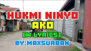 hukmi ninyo ako by max surban wlyrics Visaya virsion [upl. by Efron474]