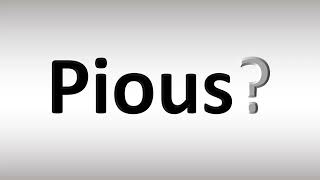 How to Pronounce Pious [upl. by Hilar]