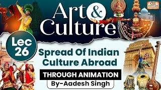 Complete Art and Culture  LEC 26 Spread Of Indian Culture Abroad  GS History by Aadesh [upl. by Lonee223]