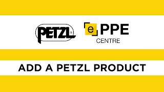 Petzl ePPEcentre  Add a Petzl product [upl. by Avi]