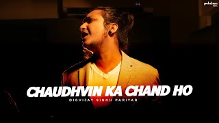 Chaudhvin Ka Chand Ho  Unplugged Cover  Digvijay Singh Pariyar  Mohammad Rafi Songs [upl. by Candide451]