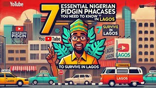 7 Essential Nigerian Pidgin Phrases You NEED to Know to Survive in Lagos [upl. by Klemm]