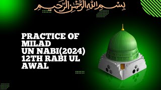 practice of Milad un Nabi 2024।12th Rabi ul awal practice।Eid e Midabun Nabi ﷺ [upl. by Yancy595]