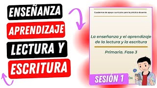 LA ENSEÑANZA Y EL APRENDIZAJE DE LA LECTURA Y LA ESCRITURA  SESIÓN 1 [upl. by Venable]