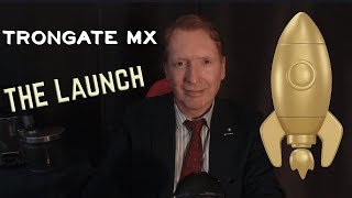 TRONGATE MX  THE LAUNCH [upl. by Odeen134]