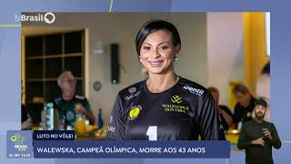 Morre a jogadora de vôlei Walewska Oliveira [upl. by Gomez]