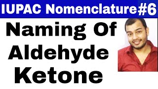 11 chap 12  IUPAC Nomenclature 06  Naming Of Aldehyde and Ketone JEE MAINSNEET [upl. by Ahto334]