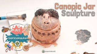 Art with Grammarsaurus  Sculpture  Canopic Jar Sculpture [upl. by Ijar]