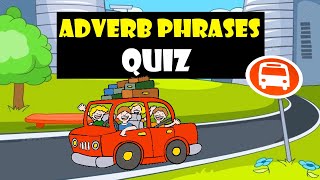 ADVERB PHRASES  Adverb Phrases Quiz [upl. by Nauqyt]