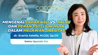 Ternyata Ini Fakta Mengenai Lapar Asli dan Lapar Palsu Serta Manfaat Pysllium Husk Melawan Obesitas [upl. by Hertha]