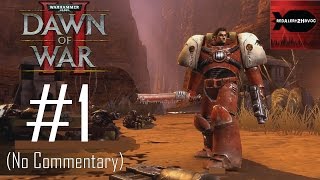 Warhammer 40K Dawn of War 2 Campaign Playthrough Part 1 No commentary Mission 1 2 3 [upl. by Ynaffital916]