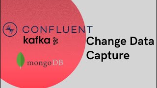 Confluent Kafka  MongoDB Change Data Capture [upl. by Ame]