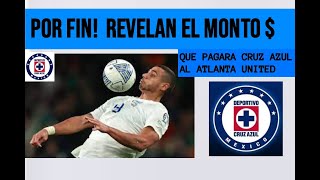 POR FIN REVELAN EL MONTO FINAL QUE PAGARA CRUZ AZUL AL ATLANTA UNITED POR GIORGOS GIAKOUMAKIS [upl. by Pul]