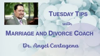 September 24 2024 Tuesday Tips with Marriage amp Divorce Coach Dr Angel Cartagena [upl. by Assiar908]