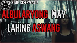 ALBULARYONG MAY LAHING ASWANG  Horror Tagalog  Pinoy Creepypasta [upl. by Grimbald]