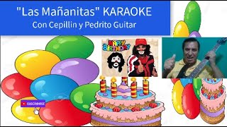 Las Mañanitas KARAOKE COMPLETO con Cepillin y Pedrito Guitar versión infantil [upl. by Thisbe491]