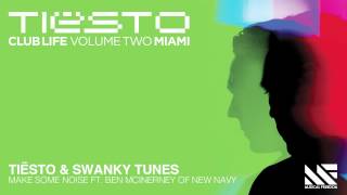 Tiësto amp Swanky Tunes  Make Some Noise ft Ben McInerney of New Navy Official Audio [upl. by Phox317]