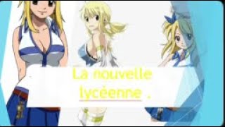 Fanfiction Fairy Tail La nouvelle Lycéenne épisode 1 [upl. by Reerg572]