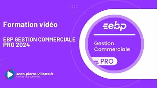 Présentation de la formation EBP Gestion Commerciale PRO 2024 [upl. by Koal960]