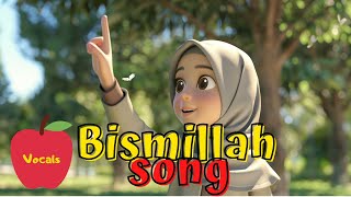 Bismillah Song  Kids Islamic Nasheed  Vocals Only [upl. by Ertsevlis]