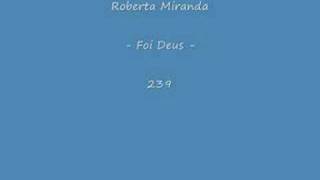 Roberta Miranda  Foi Deus  239 [upl. by Enelyk]