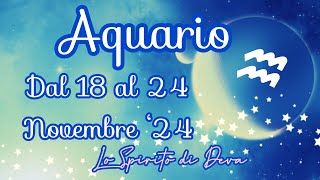 Acquario ♒️ dal 18 al 24 Novembre ‘24 previsionisettimanali oroscopoacquario tarocchiinterattivi [upl. by Lapotin]