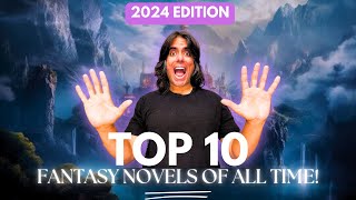 Top 10 Fantasy Books Of All Time 2024 EDITION [upl. by Nasas845]