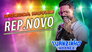 🔥Luanzinho Moraes  epertório Inédito 2024  CD Atualizado com 5 Músicas Novas  Lançamento Outubro🔥 [upl. by Siwel]