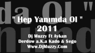 Aykan Ft DJmUzzy  Hep Yanımda Ol 2011 [upl. by Winther]