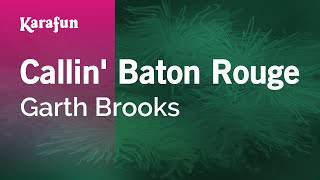 Callin Baton Rouge  Garth Brooks  Karaoke Version  KaraFun [upl. by Nisior]