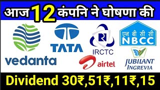 vedanta Ltd ● Tata consumer Ltd ● NBCC LTD ● IRCTC LTD ● AIRTEL LTD  12 Stocks Declared [upl. by Ahsiam]