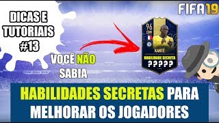 HABILIDADES SECRETAS PRA MELHORAR OS JOGADORES DO SEU TIME  FIFA 19 ULTIMATE TEAM [upl. by Ramuk572]