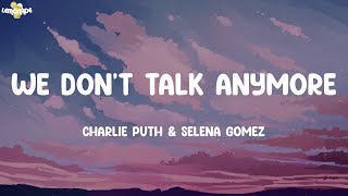 We Dont Talk Anymore  Charlie Puth Lyrics  Selena Gomez Maroon 5 Shawn Mendes [upl. by Ehtnax394]