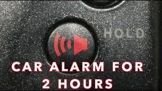 Car Alarm BLARING for 2 Hours  Very Annoying Sound [upl. by Lleraj]