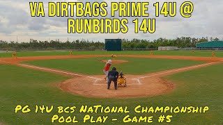 VA Dirtbags Prime 14U  Runbirds 14U  PG BCS National Championship  Pool Play [upl. by Mcspadden50]