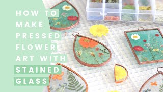 How to Make Pressed Flower Art with Stained Glass [upl. by Esimorp]