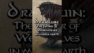 The First Werewolf in Middle Earth Draugluin middleearth lotr lore [upl. by Sucramraj673]