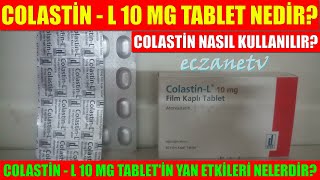 Colastin L 10 Mg Tablet Nedir Colastin Tabletin yan Etkileri Nelerdir Colastin L Nasıl Kullanılır [upl. by Acinorrev]