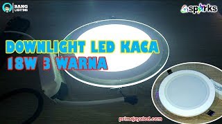 Downlight LED Kaca 18W 3 Warna  Prima Jaya LED [upl. by Esidnac544]