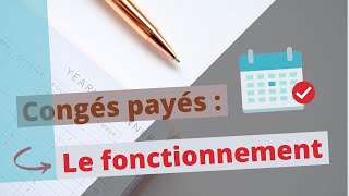 Le fonctionnement des congés payés [upl. by Oiram]