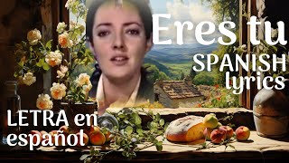 Eres Tu Mocedades Letra en español  Spanish lyrics [upl. by Renwick29]