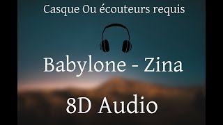 Babylone  Zina 8D AUDIO đźŽ§ [upl. by Halona701]