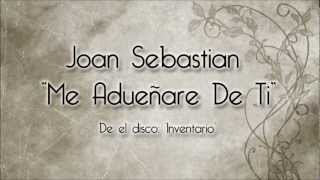 Joan Sebastian  Me Adueñare De Ti Con Letra [upl. by Anivas]