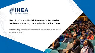 Best Practice in Health Preference Research  Webinar 2 Putting the Choice in Choice Tasks [upl. by Yrogreg]