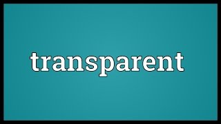 Transparent Meaning [upl. by Sybilla]