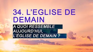 PT519 Fr 34 L’Église de demain A quoi ressemble aujourd’hui l’Église de demain [upl. by Nazarius]