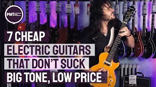 7 Cheap Electric Guitars That Dont Suck  Great Tone at Budget Friendly Prices [upl. by Candace]